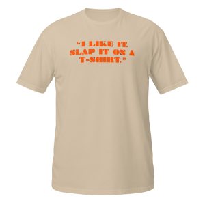 I Like It (Short-Sleeve Unisex T-Shirt)